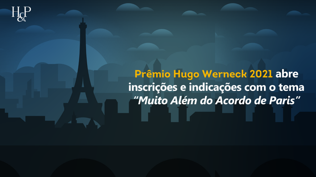 Prêmio Hugo Werneck 2021 abre inscrições e indicações com o tema “Muito Além do Acordo de Paris”