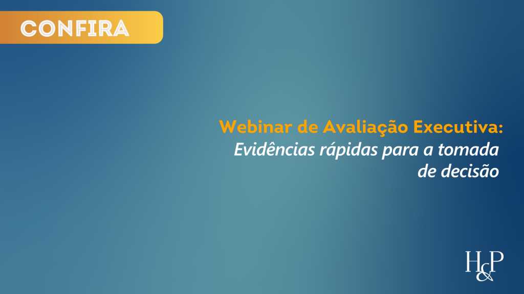 Webinar de Avaliação Executiva: Evidências rápidas para a tomada de decisão