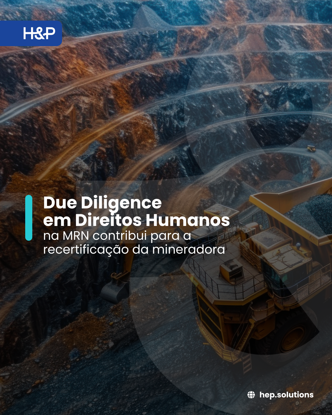 Case H&P | Due Diligence em Direitos Humanos na MRN contribui para recertificação da mineradora