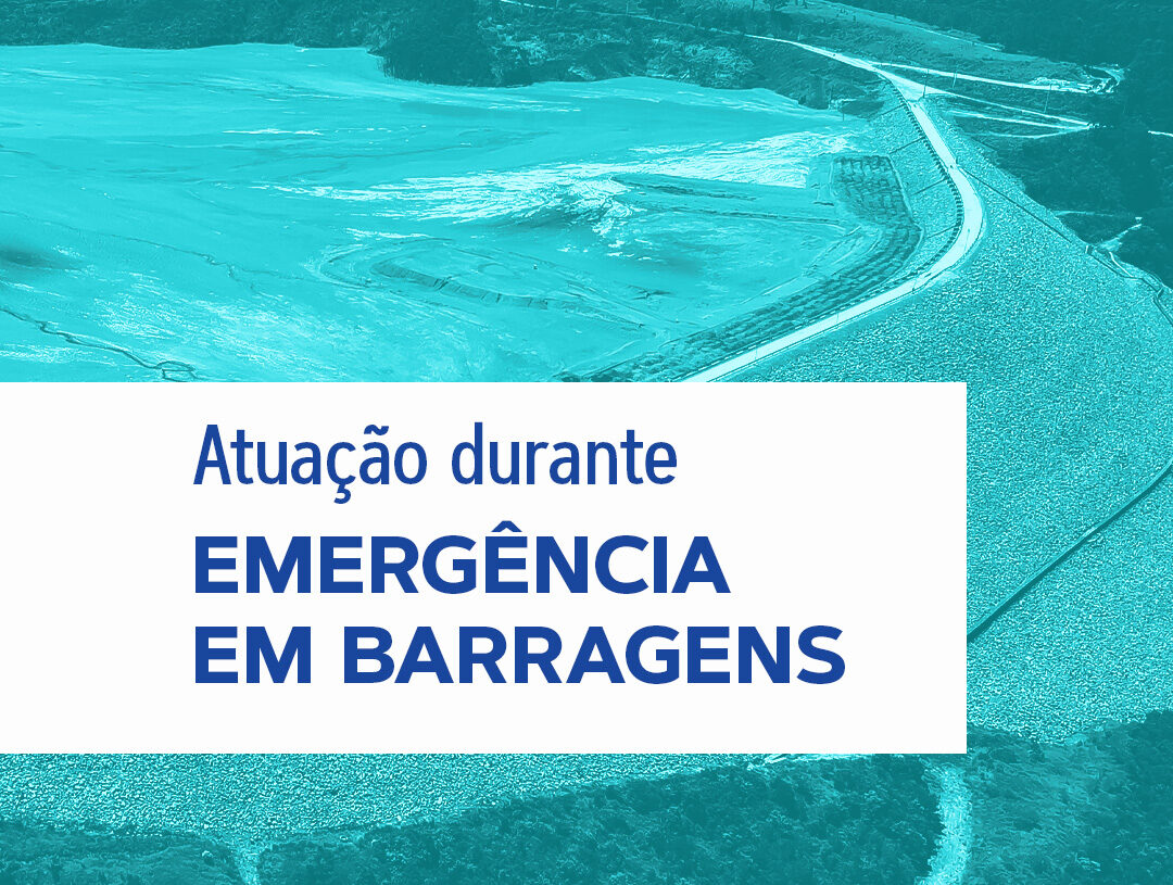 Como atuamos durante emergências em barragens?