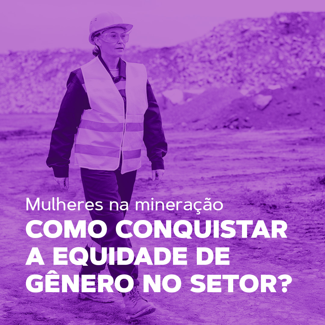 Como aumentar o número de mulheres na mineração?